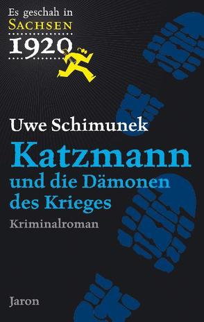 Katzmann und die Dämonen des Krieges von Schimunek,  Uwe