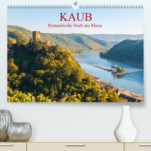 Kaub – Romantische Stadt am Rhein (Premium, hochwertiger DIN A2 Wandkalender 2021, Kunstdruck in Hochglanz) von Hess,  Erhard