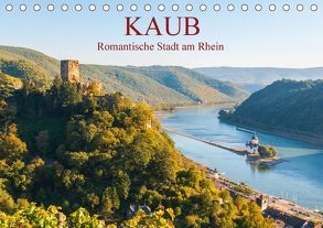 Kaub – Romantische Stadt am Rhein (Tischkalender 2018 DIN A5 quer) von Hess,  Erhard