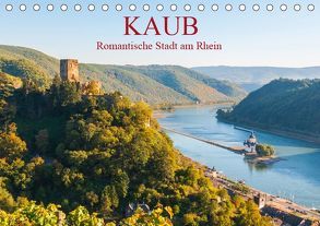 Kaub – Romantische Stadt am Rhein (Tischkalender 2019 DIN A5 quer) von Hess,  Erhard