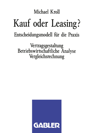 Kauf oder Leasing? von Kroll,  Michael