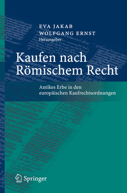 Kaufen nach Römischem Recht von Ernst,  Wolfgang, Jakab,  Éva