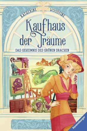 Kaufhaus der Träume, Band 3: Das Geheimnis des Grünen Drachen von Fusi,  Alessandra, Orgaß,  Katharina, Woodfine,  Katherine