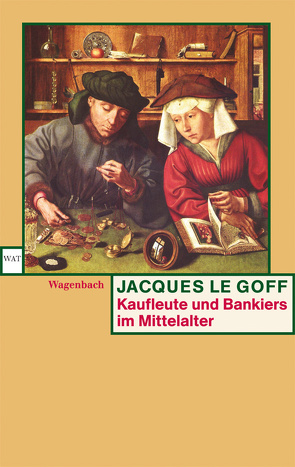 Kaufleute und Bankiers im Mittelalter von Le Goff,  Jacques, Weinert,  Friedel
