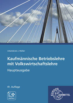 Kaufmännische Betriebslehre mit Volkswirtschaftslehre von Felsch,  Stefan, Frühbauer,  Raimund, Krohn,  Johannes, Kurtenbach,  Stefan, Metzler,  Sabrina, Mueller,  Juergen