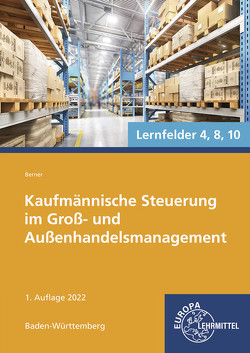 Kaufmännische Steuerung im Groß- und Außenhandelsmanagement von Berner,  Steffen