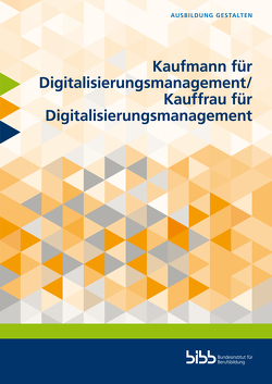 Kaufmann für Digitalisierungsmanagement/Kauffrau für Digitalisierungsmanagement von Blachnik,  Gerd