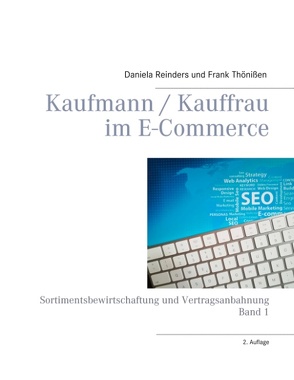 Kaufmann / Kauffrau im E-Commerce von Reinders,  Daniela, Thönißen,  Frank