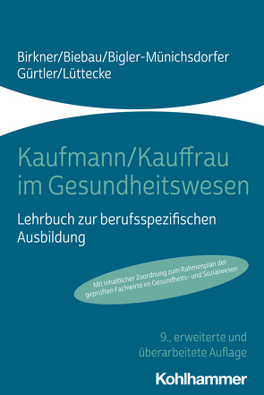 Kaufmann/Kauffrau im Gesundheitswesen von Biebau,  Ralf, Bigler-Münichsdorfer,  Hedwig, Birkner,  Barbara, Gürtler,  Jochen, Lüttecke,  Henner