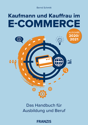 Kaufmann und Kauffrau im E-Commerce von Schmitt,  Bernd