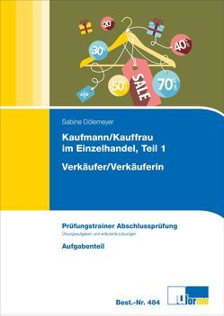 Kaufmann/Kauffrau im Einzelhandel Teil 1 und Verkäufer/Verkäuferin von Dölemeyer,  Sabine