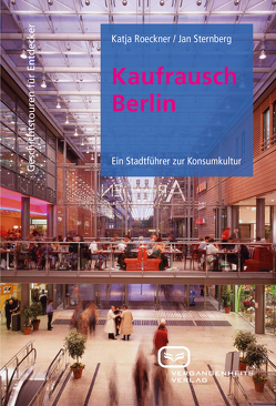 Kaufrausch Berlin von Roeckner,  Katja, Sternberg,  Jan
