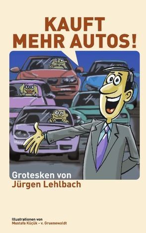 Kauft mehr Autos! von Lehlbach,  Jürgen