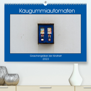 Kaugummiautomaten (Premium, hochwertiger DIN A2 Wandkalender 2023, Kunstdruck in Hochglanz) von Müller,  Christoph