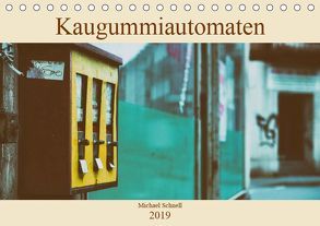 Kaugummiautomaten (Tischkalender 2019 DIN A5 quer) von Schnell,  Michael