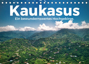 Kaukasus – Ein bewundernswertes Hochgebirge. (Tischkalender 2022 DIN A5 quer) von Scott,  M.