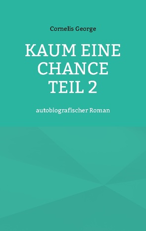 Kaum eine Chance teil 2 von George,  Cornelis