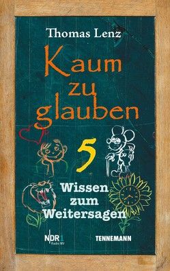 Kaum zu glauben 5 von Lenz,  Thomas, TENNEMANN media