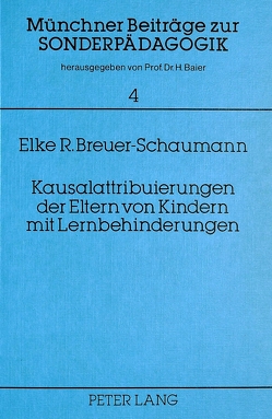 Kausalattribuierungen der Eltern von Kindern mit Lernbehinderung von Breuer-Schaumann,  Elke R.