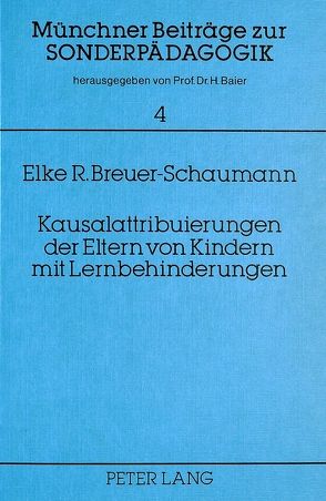 Kausalattribuierungen der Eltern von Kindern mit Lernbehinderung von Breuer-Schaumann,  Elke R.