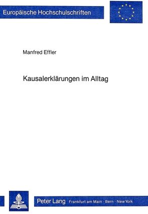 Kausalerklärungen im Alltag von Effler,  Manfred