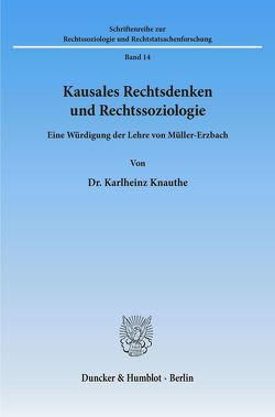 Kausales Rechtsdenken und Rechtssoziologie. von Knauthe,  Karlheinz