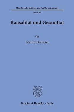 Kausalität und Gesamttat. von Dencker,  Friedrich