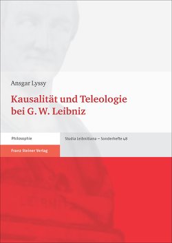 Kausalität und Teleologie bei G. W. Leibniz von Lyssy,  Ansgar