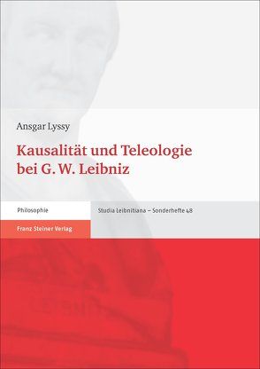 Kausalität und Teleologie bei G. W. Leibniz von Lyssy,  Ansgar