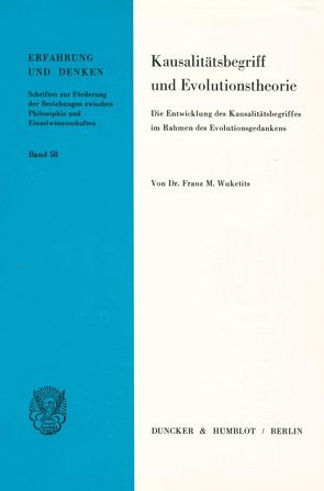 Kausalitätsbegriff und Evolutionstheorie. von Wuketits,  Franz M.