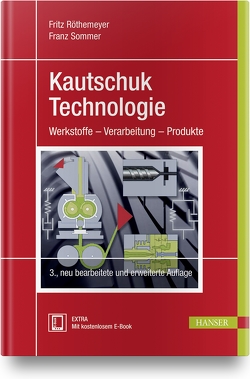 Kautschuktechnologie von Röthemeyer,  Fritz, Sommer,  Franz