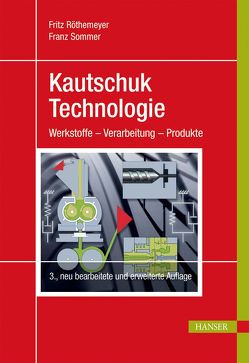 Kautschuktechnologie von Röthemeyer,  Fritz, Sommer,  Franz