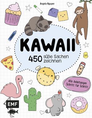 Kawaii – 450 süße Sachen zeichnen von Nguyen,  Angela