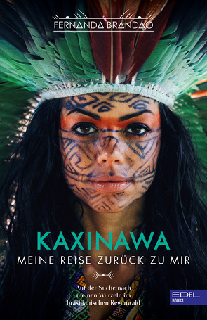 KAXINAWA Meine Reise zurück zu mir von Brandao,  Fernanda