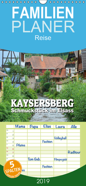 Kaysersberg – Schmuckstück im Elsass – Familienplaner hoch (Wandkalender 2019 , 21 cm x 45 cm, hoch) von Bartruff,  Thomas