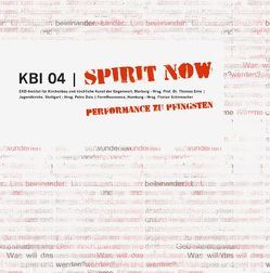 KBI 04 | Spirit Now von Dais,  Petra, Erne,  Thomas, Schirmacher,  Florian