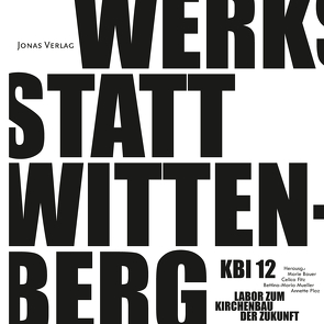 KBI 12 | Werkstatt Wittenberg von Bauer,  Marie, Fitz,  Celica, Mueller,  Bettina-Maria, Plaz,  Annette