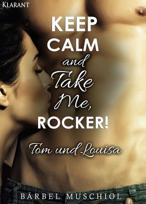 Keep Calm and Take Me, Rocker. Tom und Louisa von Muschiol,  Bärbel