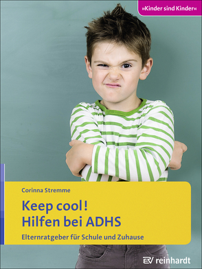 Keep cool! Hilfen bei ADHS von Stremme,  Corinna