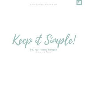 Keep it Simple! von Huber,  Niklaus, Scherrer,  Carole