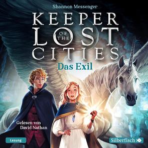 Keeper of the Lost Cities – Das Exil (Keeper of the Lost Cities 2) von Attwood,  Doris, Messenger,  Shannon, Nathan,  David