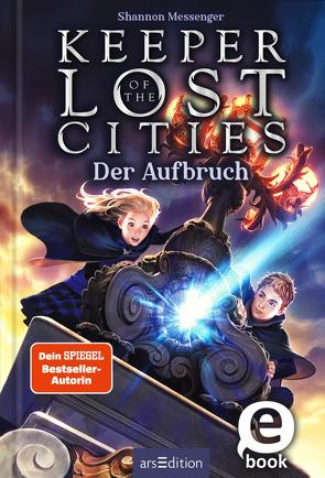 Keeper of the Lost Cities – Der Aufbruch (Keeper of the Lost Cities 1) von Attwood,  Doris, Messenger,  Shannon