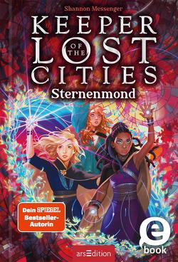 Keeper of the Lost Cities – Sternenmond (Keeper of the Lost Cities 9) von Attwood,  Doris, Messenger,  Shannon