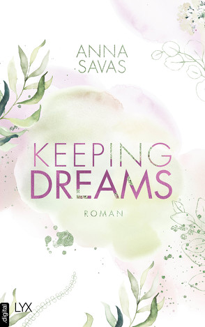 Keeping Dreams von Savas,  Anna