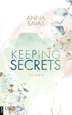 Keeping Secrets von Savas,  Anna