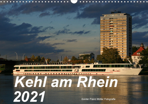 Kehl am Rhein 2021 (Wandkalender 2021 DIN A3 quer) von Franz Müller,  Günter