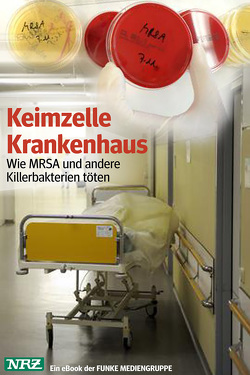 Keimzelle Krankenhaus. NRZ-Ausgabe von Brandt,  Klaus