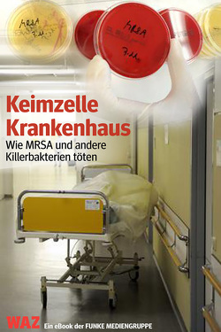 Keimzelle Krankenhaus. WAZ-Ausgabe von Brandt,  Klaus