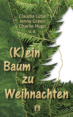 (K)ein Baum zu Weihnachten von Green,  Jenny, Hugo,  Charlie, Lütje,  Claudia