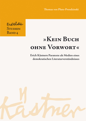 „Kein Buch ohne Vorwort“ von Forschung,  Förderverein Erich Kästner, Pluto-Prondzinski,  Thomas von, Schmideler,  Sebastian